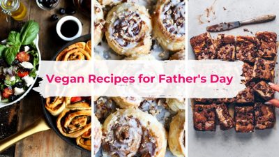 3 recipe images with the text: Vegan Recipes for Father's Day