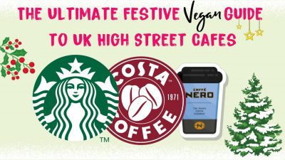 Ultimate Festive Vegan Guide to UK High Street Cafes