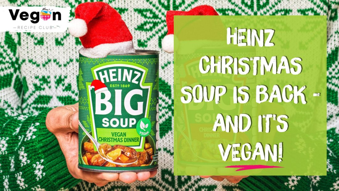 Heinz Christmas Soup is Back - and it's Vegan! - Vegan Recipe Club